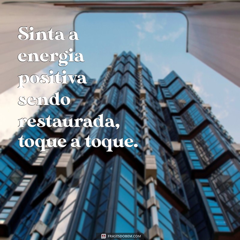 Frases Inspiradoras para Aproveitar sua Massagem Relaxante 