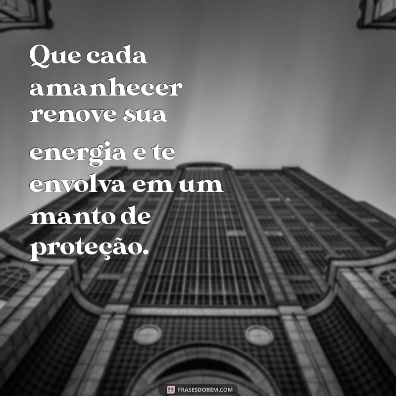 Mensagens de Proteção: Frases Inspiradoras para Fortalecer Sua Energia 