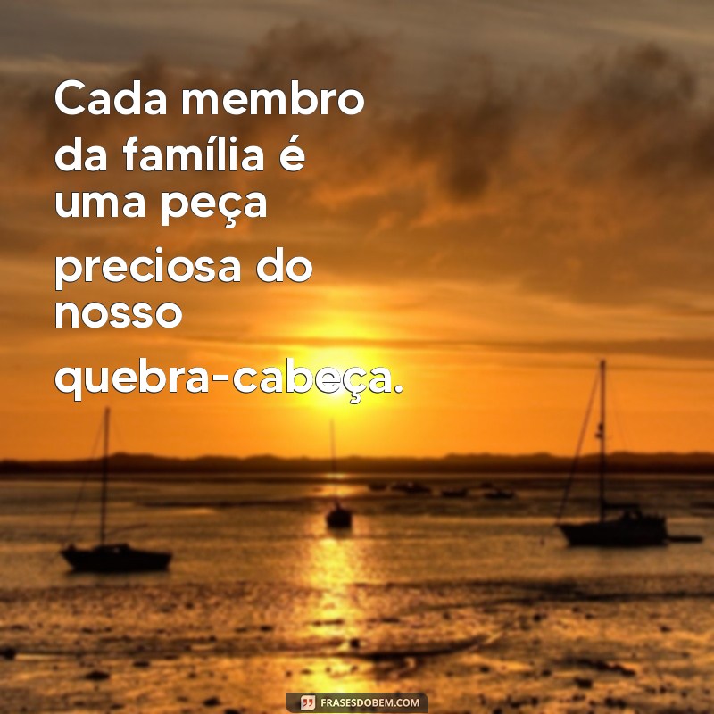 Frases Inspiradoras sobre a Importância da Família Unida 