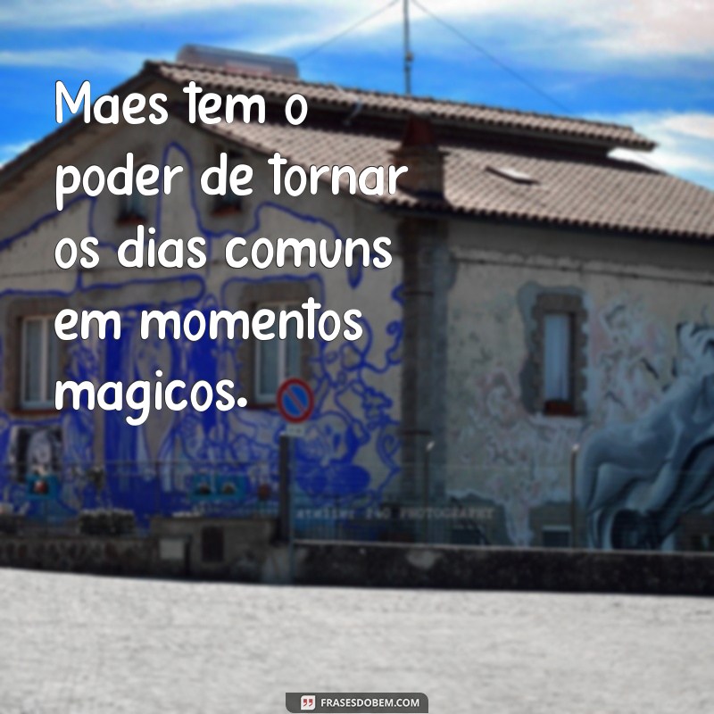 As Melhores Frases sobre o Amor de Mãe: Celebre esse Laço Incondicional 