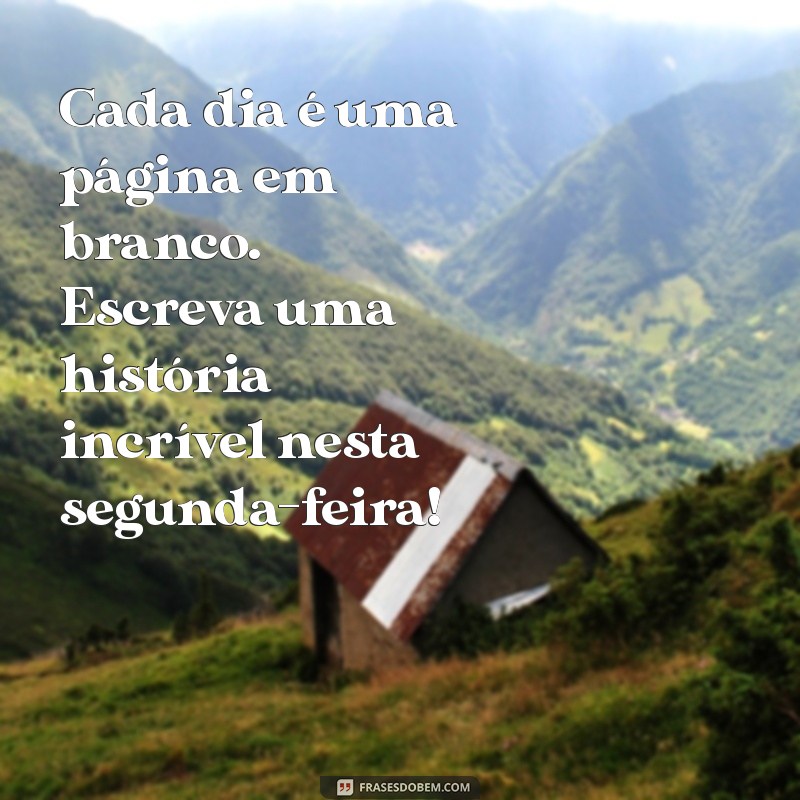 Impulsione Sua Semana: Mensagens Motivacionais para Começar a Segunda-Feira com Energia 