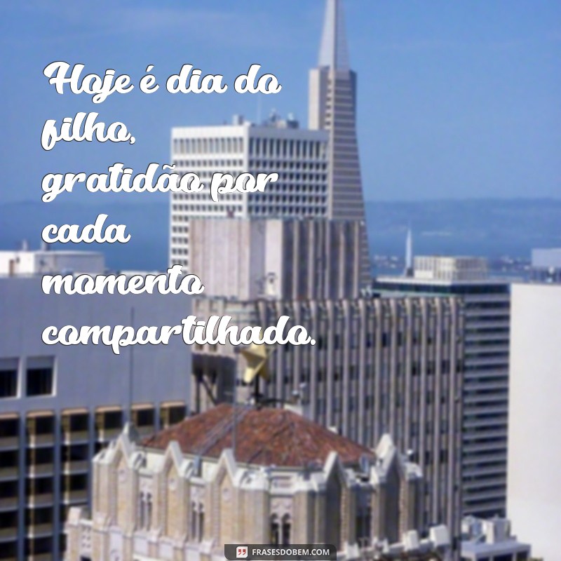 Dia do Filho: Celebre o Amor e a Conexão Familiar Hoje! 