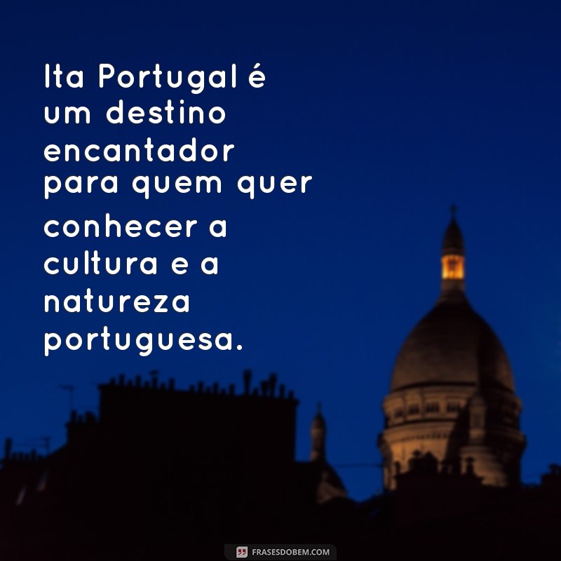 Descubra as melhores frases de Ita Portugal para se inspirar! 