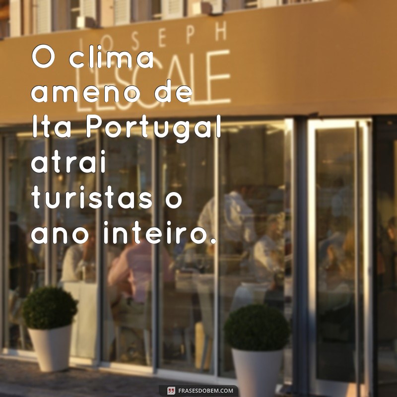 Descubra as melhores frases de Ita Portugal para se inspirar! 