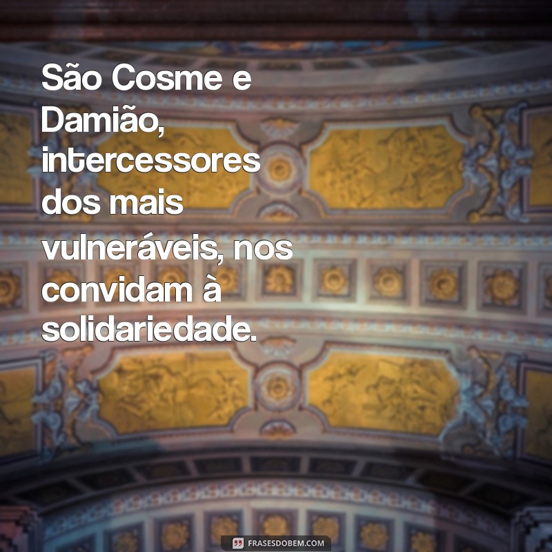 Frases Inspiradoras para Celebrar São Cosme e Damião 