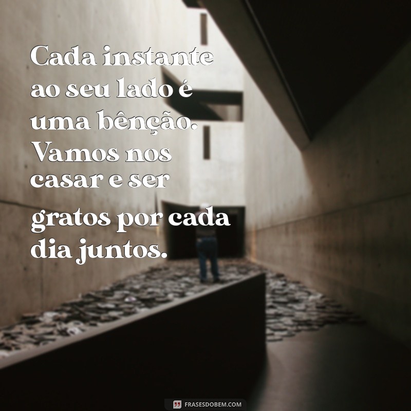 Frases Inspiradoras para Proclamar Seu Amor: Vamos Nos Casar! 