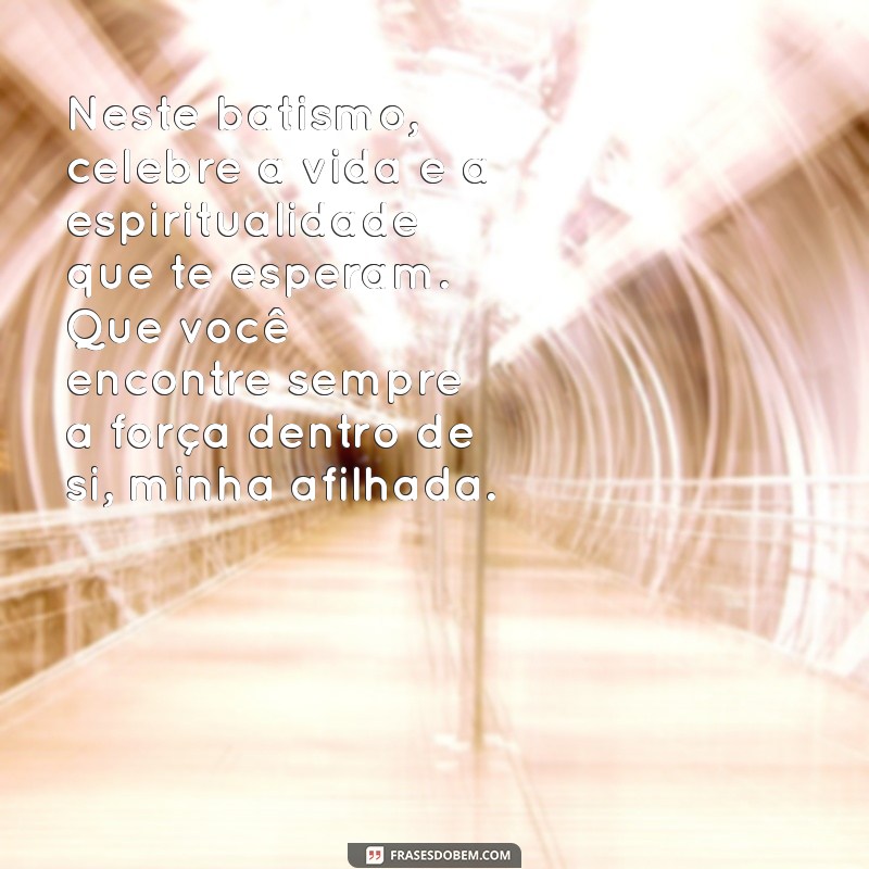 Mensagens Emocionantes de Batismo para Afilhada: Inspirações para Celebrar Este Momento Especial 