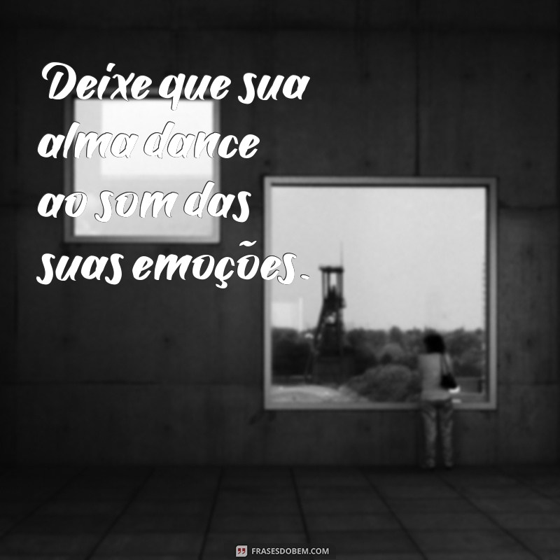 Frases Inspiradoras para Viver com Propósito e Alegria 