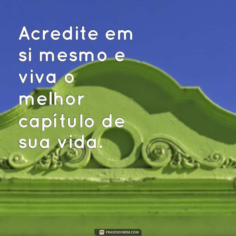 Descubra o poder das frases de autoconfiança e acredite em si mesmo 