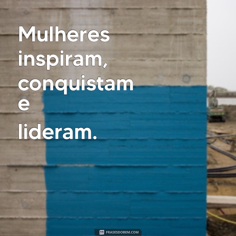 Frases Curtas e Inspiradoras para Celebrar o Dia Internacional da Mulher 