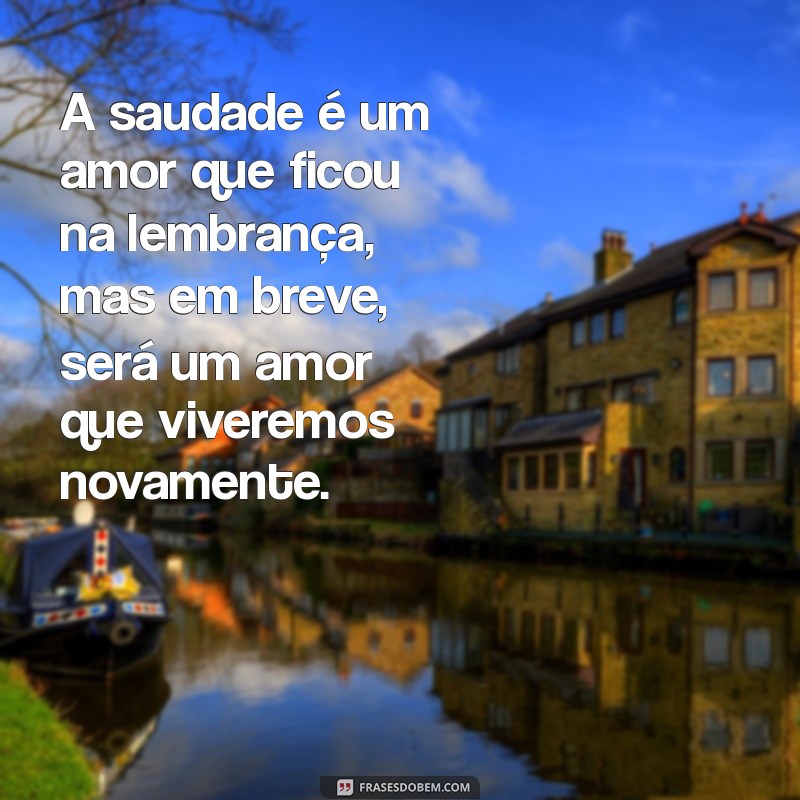 Mensagens Românticas de Saudades do Namorado: Inspire-se e Encante seu Amor 