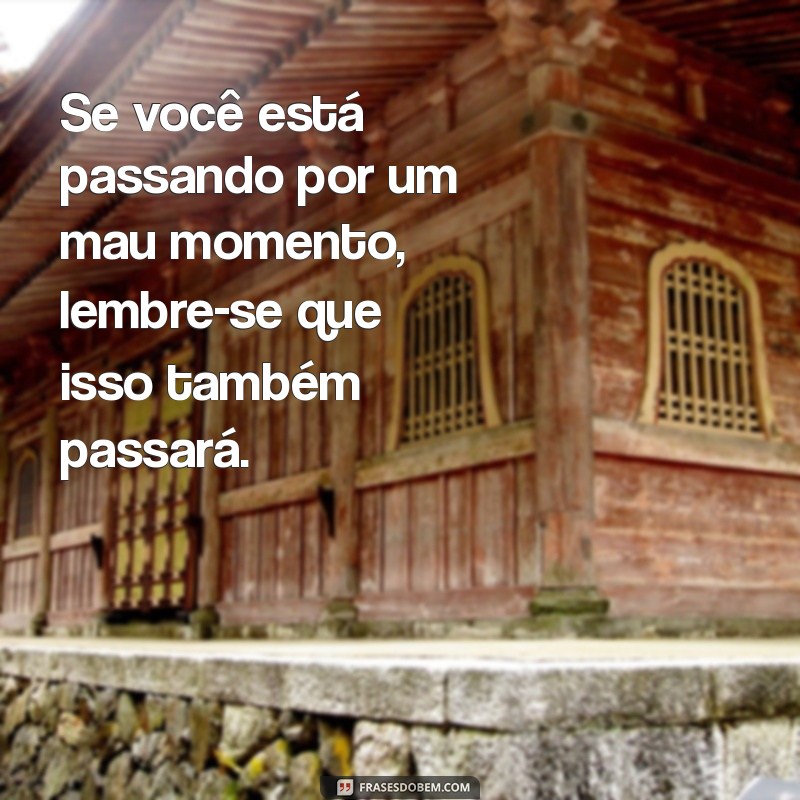 Frases Inspiradoras para Superar Dias Difíceis 