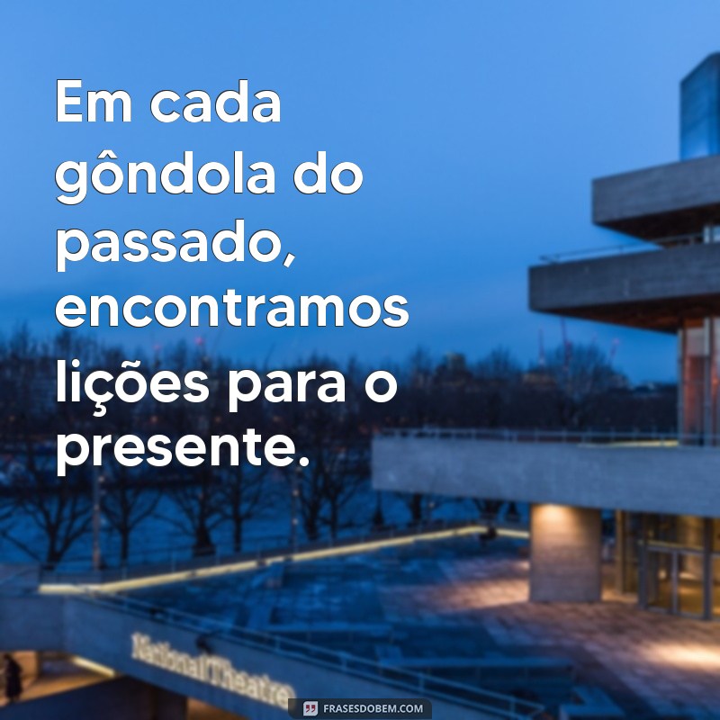 Frases Inspiradoras para Refletir na Gondola: Encontre Sua Motivação 