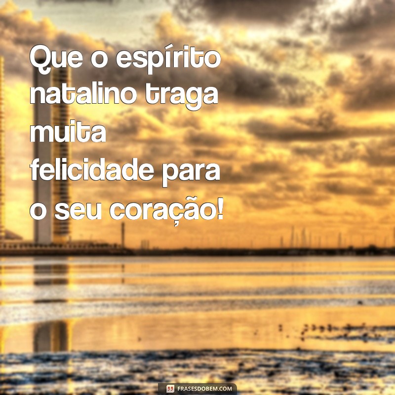 Encante seus entes queridos com as melhores frases de Feliz Natal e Boas Festas 