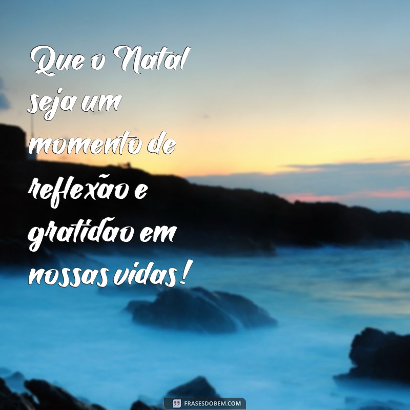 Encante seus entes queridos com as melhores frases de Feliz Natal e Boas Festas 