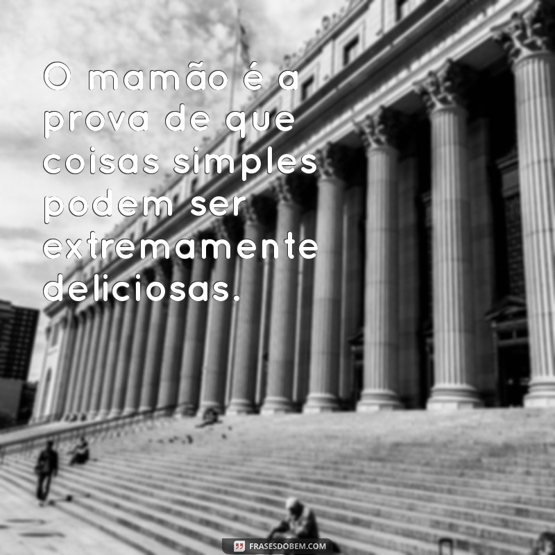 Descubra Frases Inspiradoras sobre Mamão: Saúde e Sabor em Palavras 