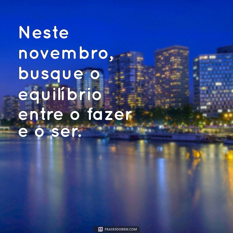 Frases Inspiradoras para Novembro de 2023: Reflexões e Motivação 