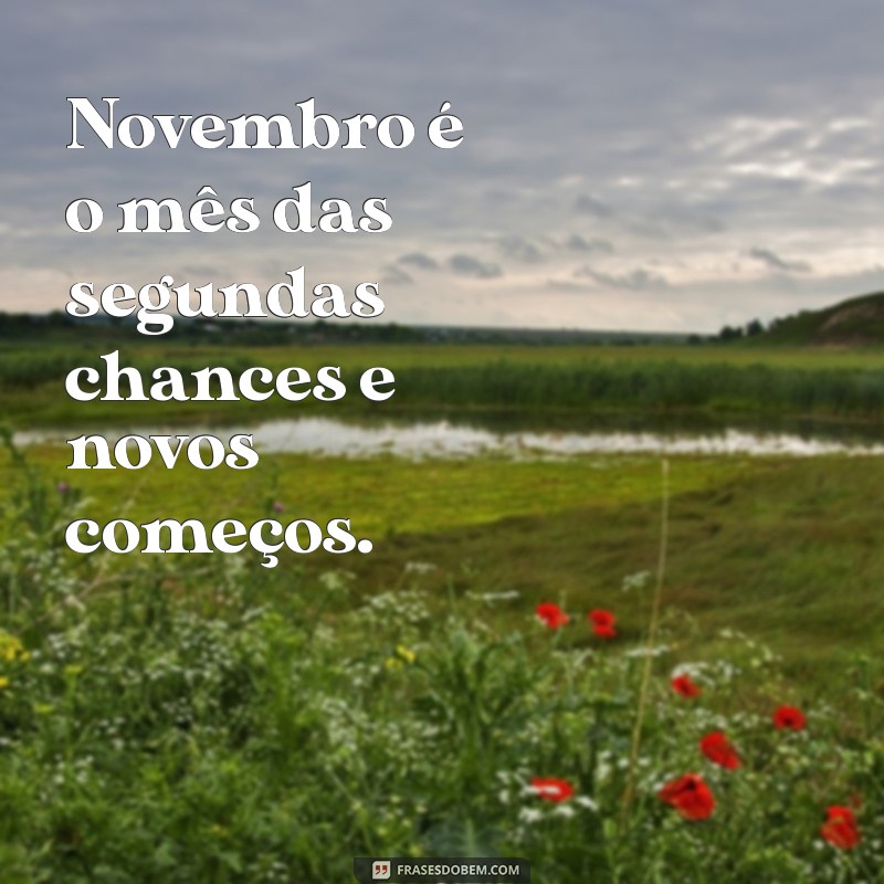 Frases Inspiradoras para Novembro de 2023: Reflexões e Motivação 