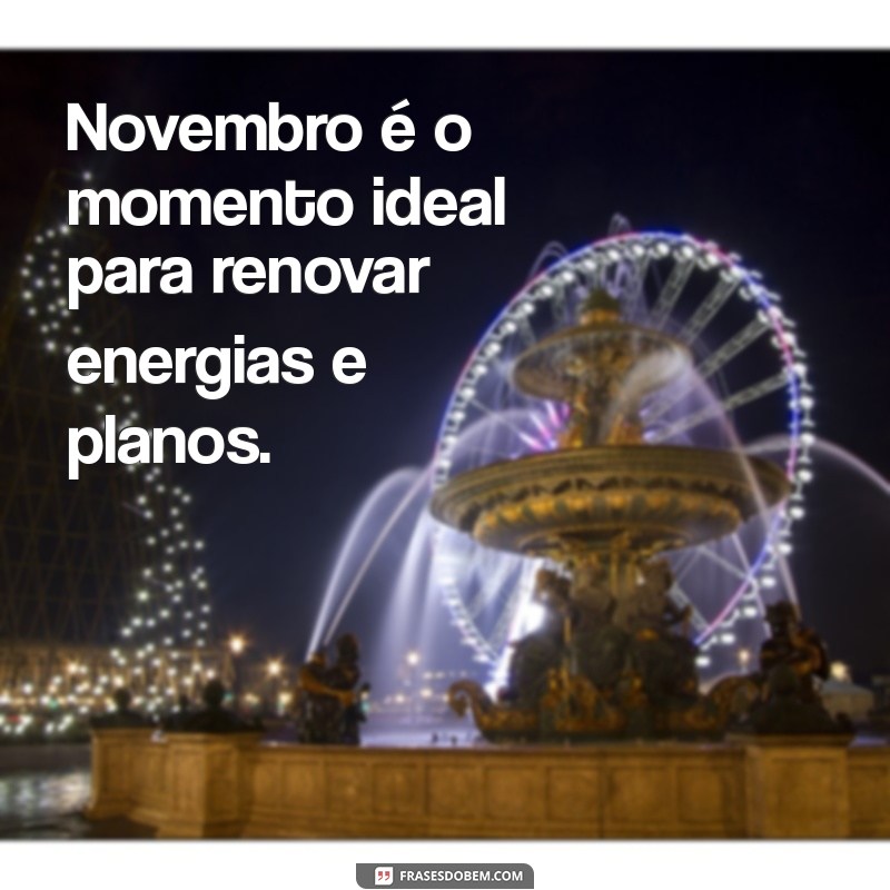 Frases Inspiradoras para Novembro de 2023: Reflexões e Motivação 