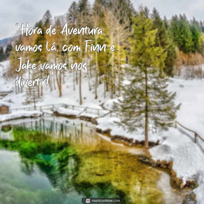 hora de aventura frases