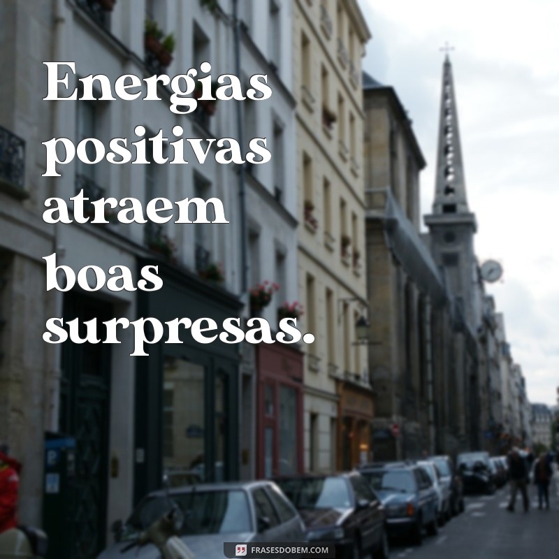 Frases de Boas Vibrações: Inspire-se e Espalhe Positividade! 