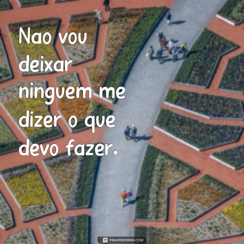 As melhores frases de não para você se inspirar e dizer não quando necessário 