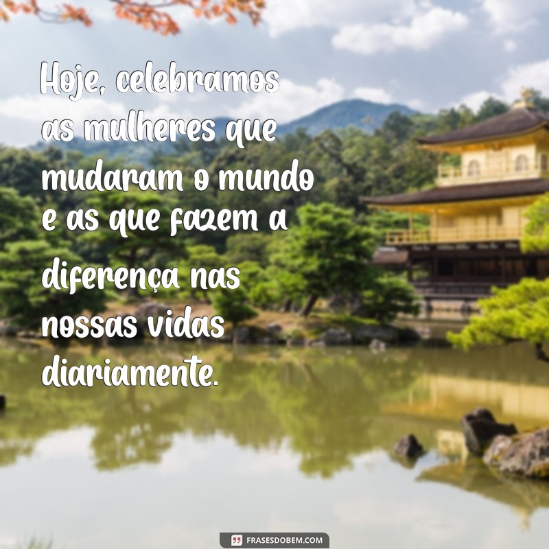 Frases Inspiradoras para Celebrar o Dia Internacional da Mulher 