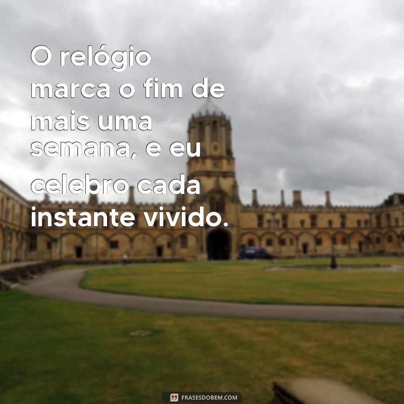 Frases Inspiradoras para Celebrar o Fim da Semana 