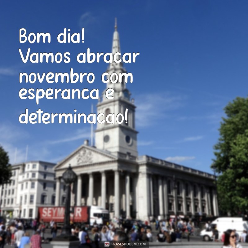 Mensagens Inspiradoras de Bom Dia para Novembro de 2023 