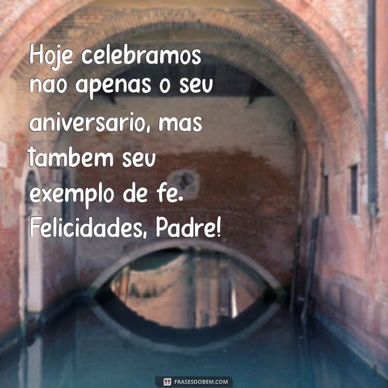 Mensagens Inspiradoras para Desejar um Feliz Aniversário ao Padre 