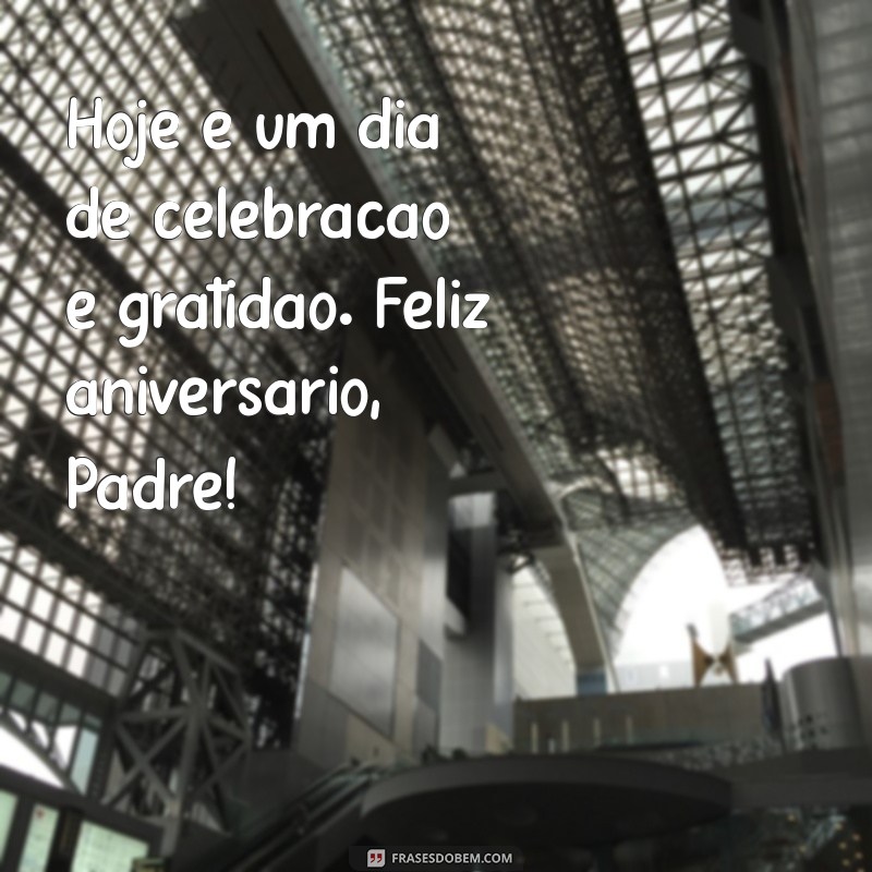 Mensagens Inspiradoras para Desejar um Feliz Aniversário ao Padre 