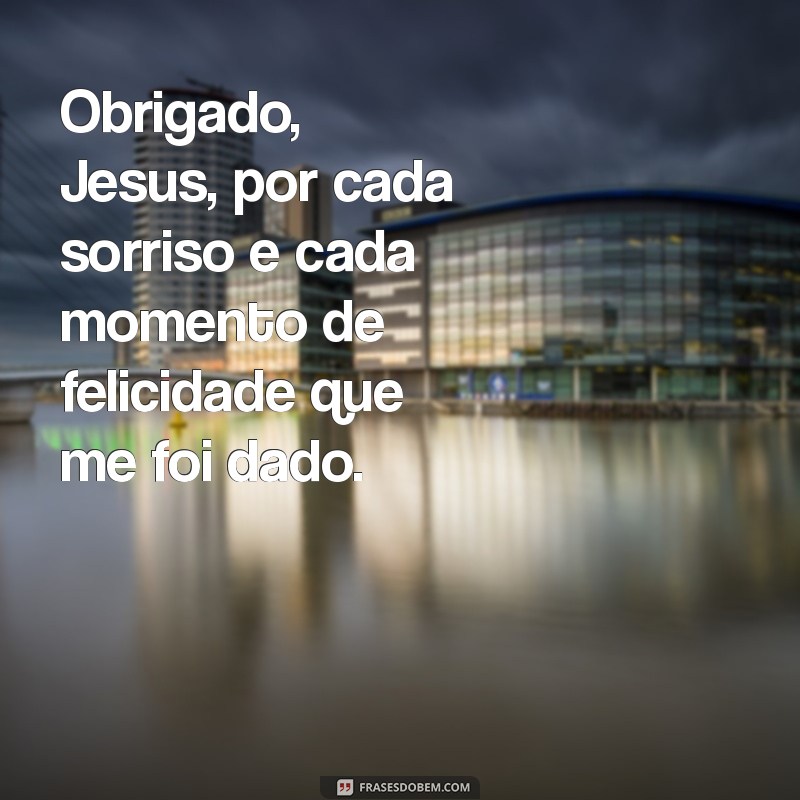 10 Poderosas Orações de Agradecimento a Jesus para Fortalecer sua Fé 