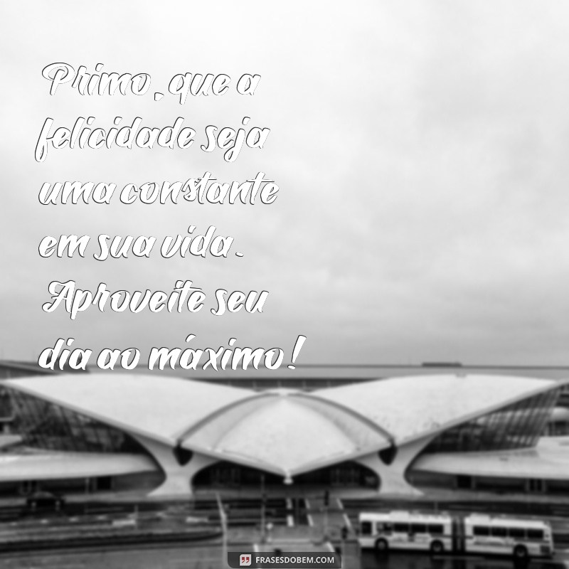 Mensagens Emocionantes de Aniversário para Celebrar Seu Primo Querido 