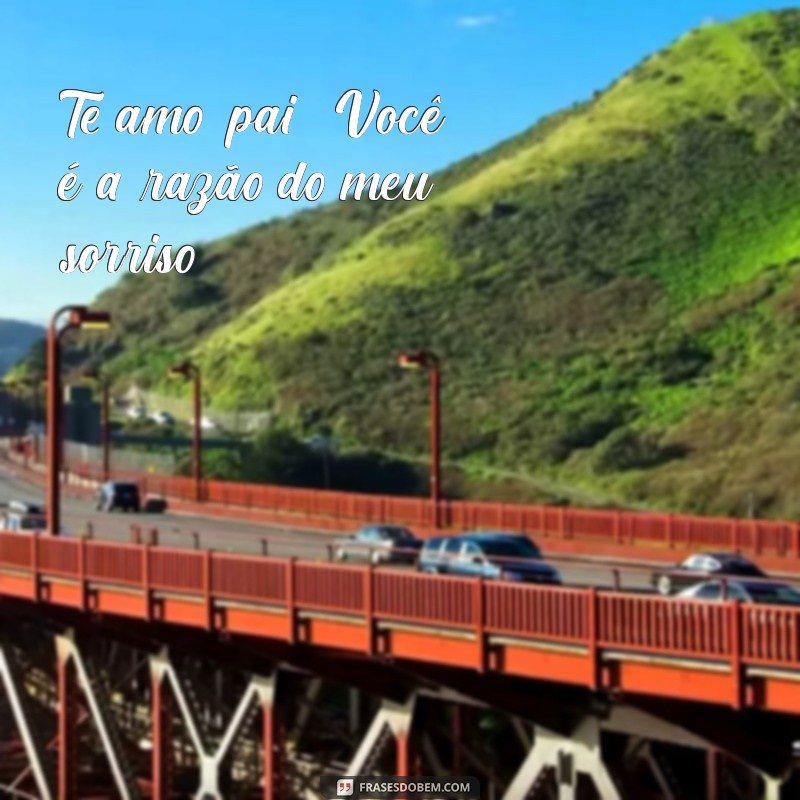 As Melhores Frases para Demonstrar Seu Amor pelo Pai no Tumblr 