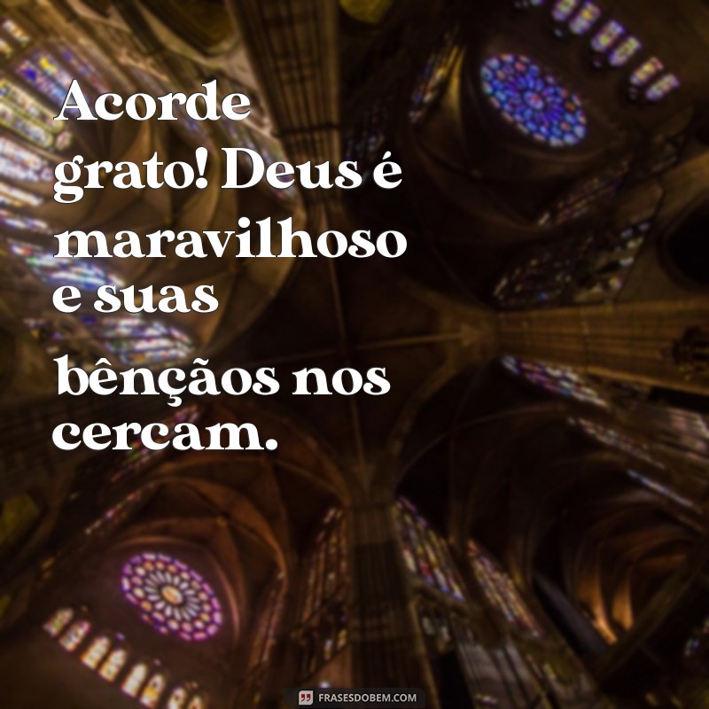 Mensagem Inspiradora de Bom Dia: Celebrando a Maravilha de Deus 