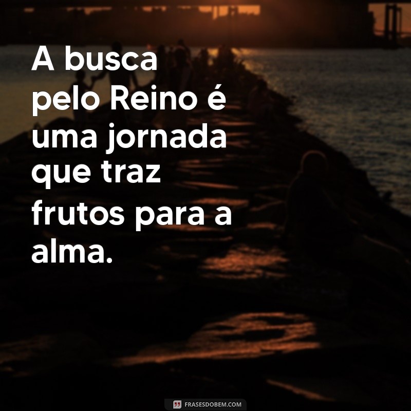 Buscai Primeiro o Reino de Deus: Entenda o Versículo e Sua Importância 