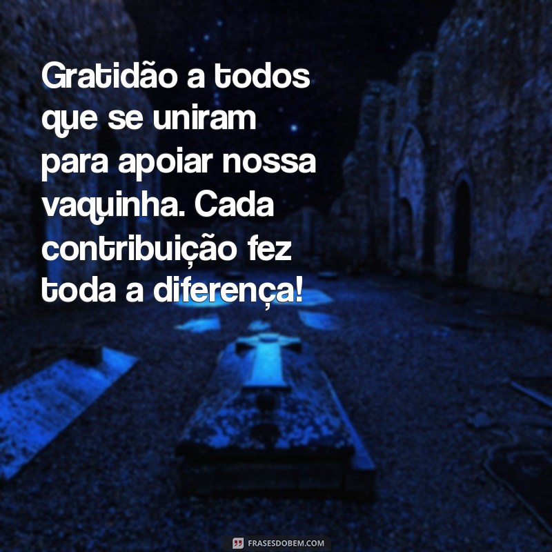 Como Escrever uma Mensagem de Agradecimento Eficaz pela Vaquinha: Dicas e Exemplos 