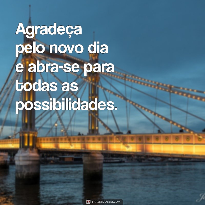 Frases de Otimismo para Começar o Dia com Energia Positiva 