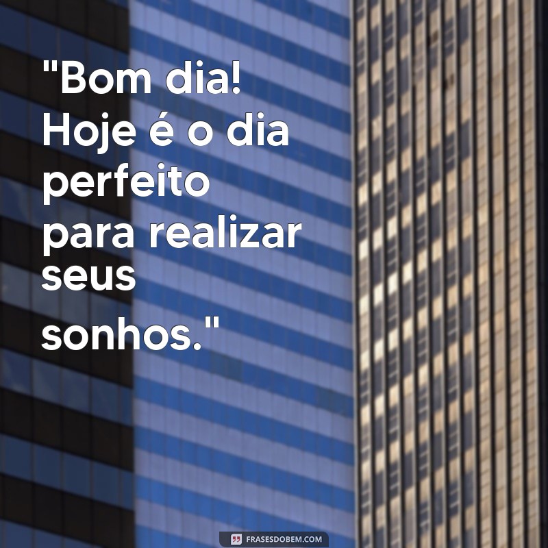 frases de otimismo de bom dia 