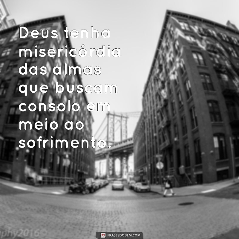 Frases Impactantes sobre a Misericórdia de Deus: Reflexões e Inspirações 