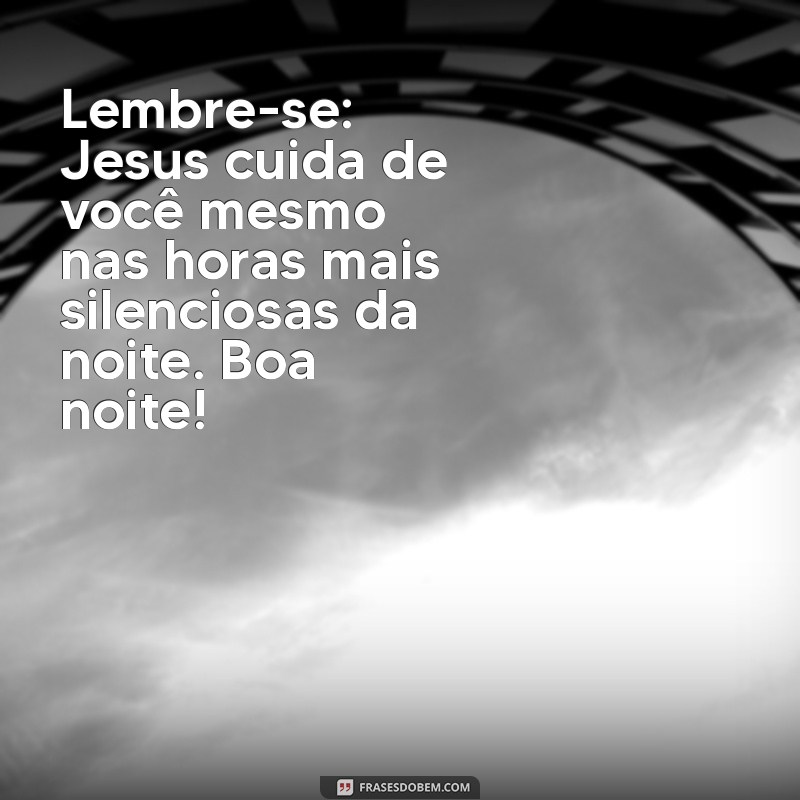 Mensagens de Boa Noite com Jesus: Inspirações para Acalmar sua Alma 