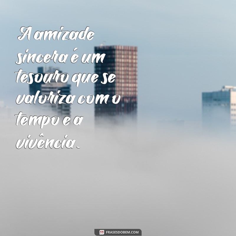 Frases Inspiradoras sobre Amizade Sincera: Celebre os Verdadeiros Laços 