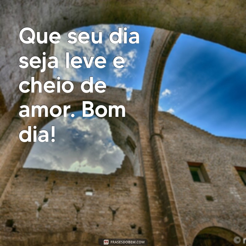 As Melhores Imagens com Frases de Bom Dia para Inspirar seu Dia 