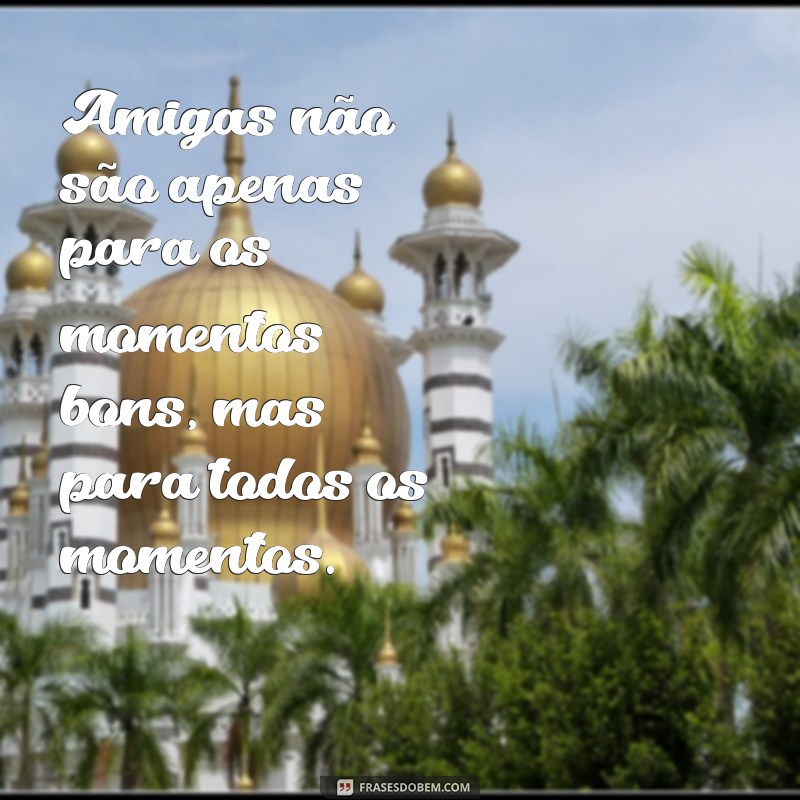 As Melhores Frases para Legendar Fotos com Amigas: Inspiração e Amizade 