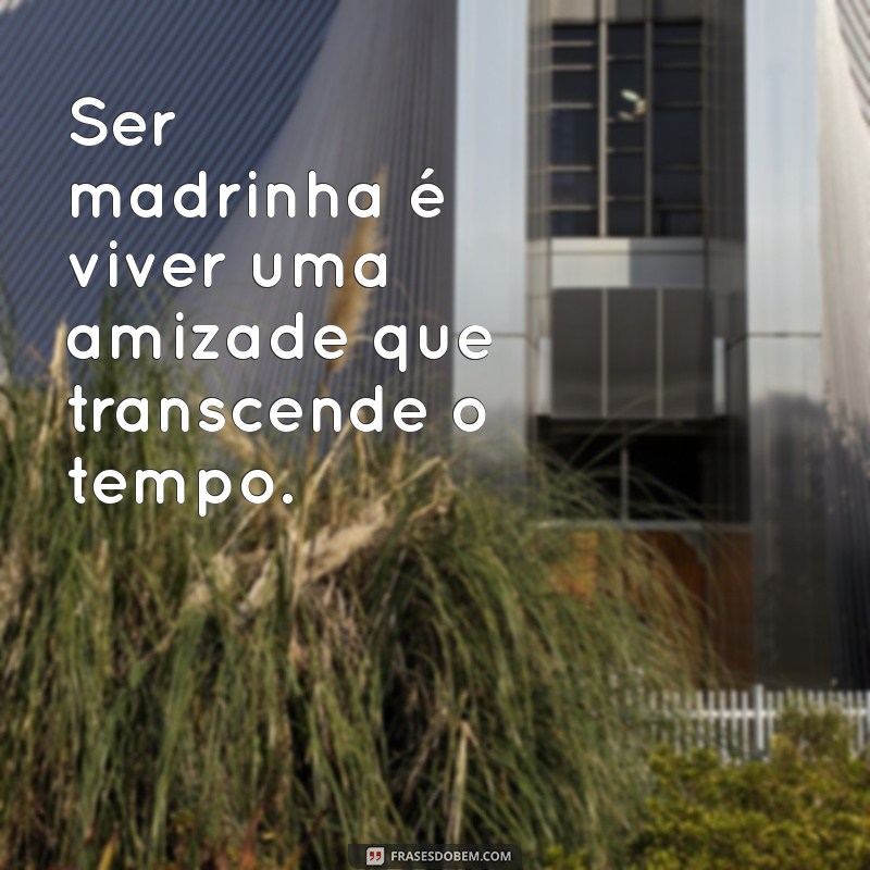 Frases Inspiradoras para Madrinhas: Celebre o Amor e a Amizade 