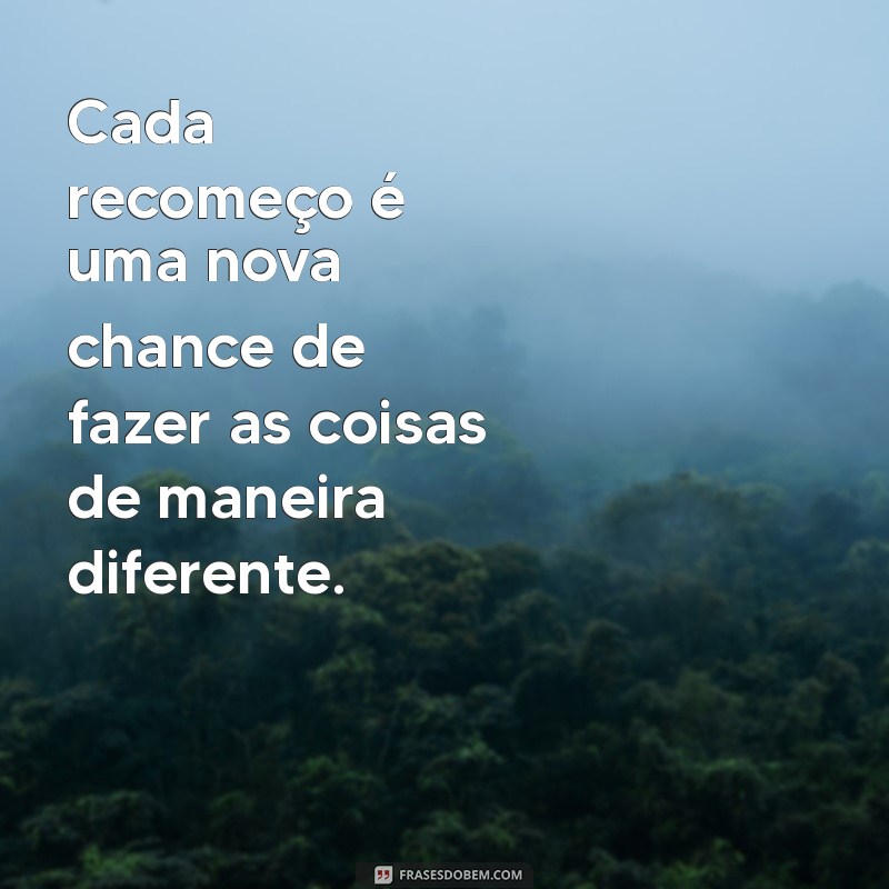 Frases Inspiradoras para Recomeçar: Renove sua Vida com Motivação 