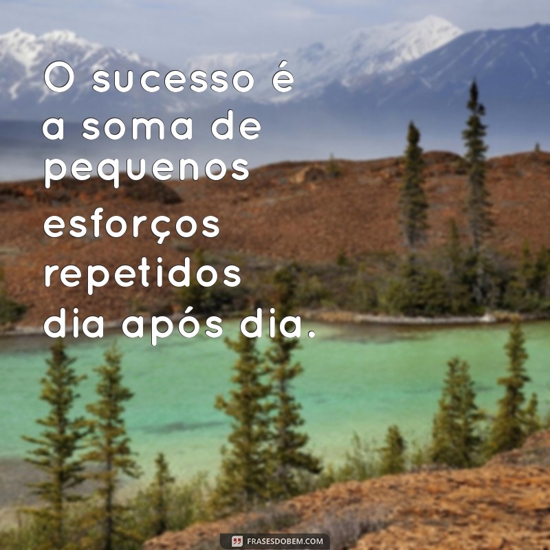 Frases Inspiradoras para Transformar sua Vida e Aumentar sua Motivação 