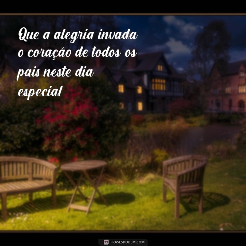 Celebre o Dia dos Pais: Mensagens e Frases Inspiradoras para Comemorar 