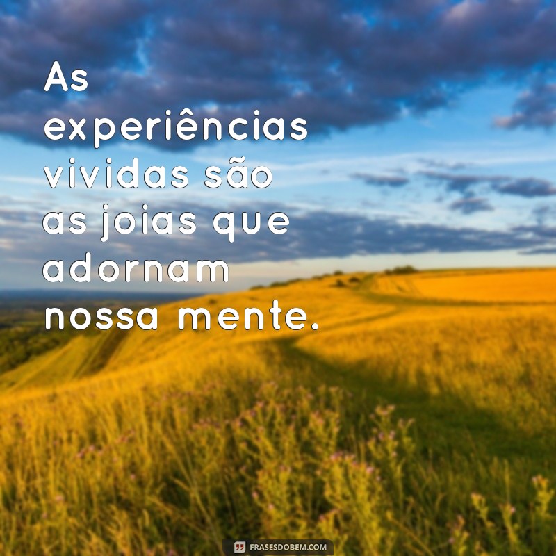 Frases Inspiradoras para Reviver Memórias Inesquecíveis 