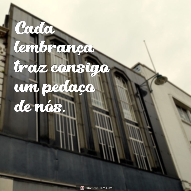 Frases Inspiradoras para Reviver Memórias Inesquecíveis 